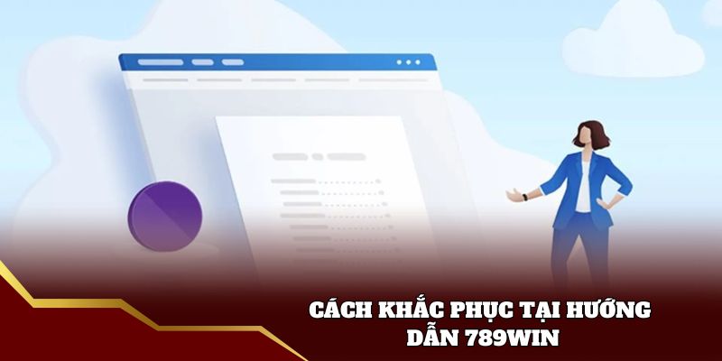 Cách khắc phục tại hướng dẫn 789win