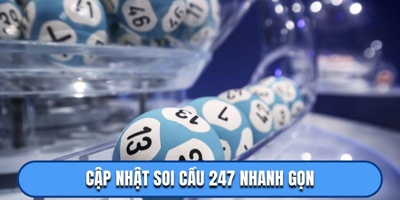 Cập nhật soi cầu 247 nhanh gọn